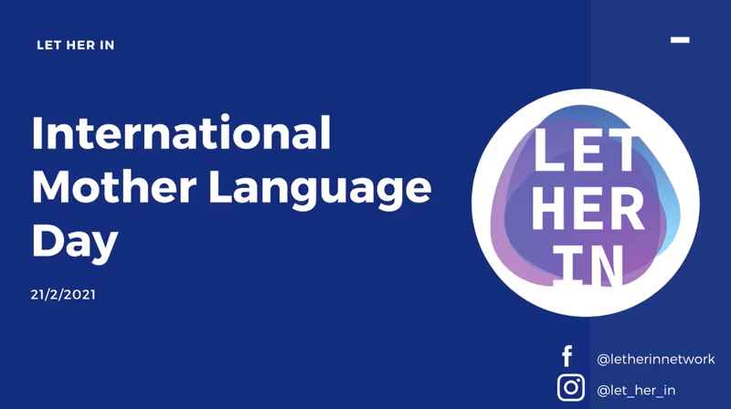 Let her in celebrates International Mother Language Day